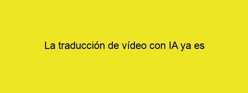 La Traducción De Vídeo Con IA Ya Es Prácticamente Perfecta. Hoy Vemos ... | Heygen | TikTok