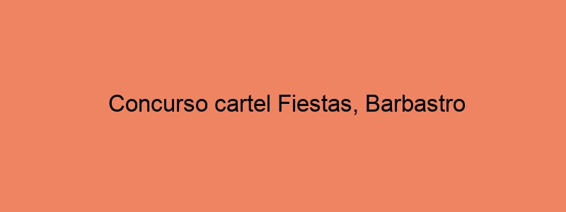 Concurso Cartel Fiestas, Barbastro