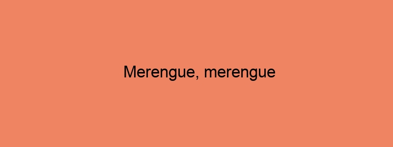 Merengue, Merengue