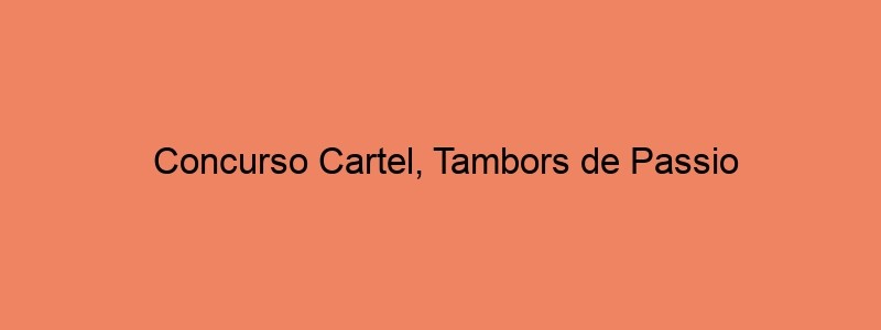 Concurso Cartel, Tambors De Passio