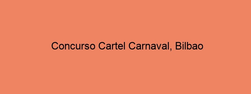 Concurso Cartel Carnaval, Bilbao