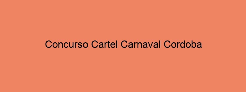 Concurso Cartel Carnaval Cordoba