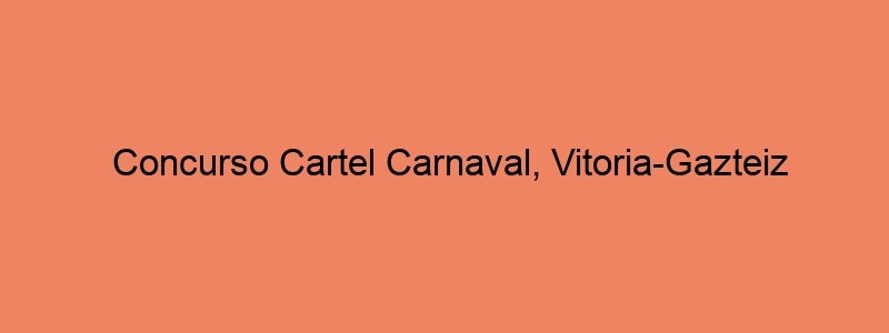 Concurso Cartel Carnaval, Vitoria Gazteiz