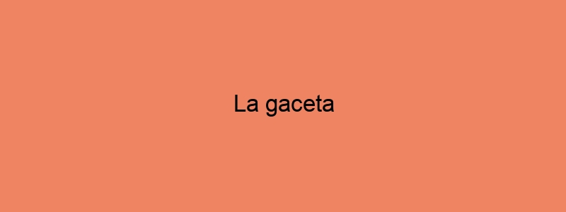 La Gaceta