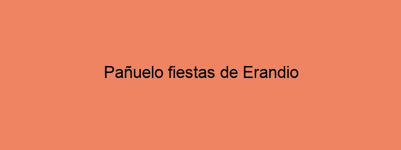 Pañuelo Fiestas De Erandio