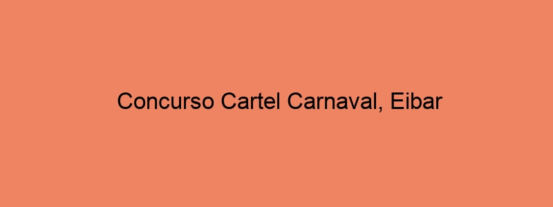 Concurso Cartel Carnaval, Eibar